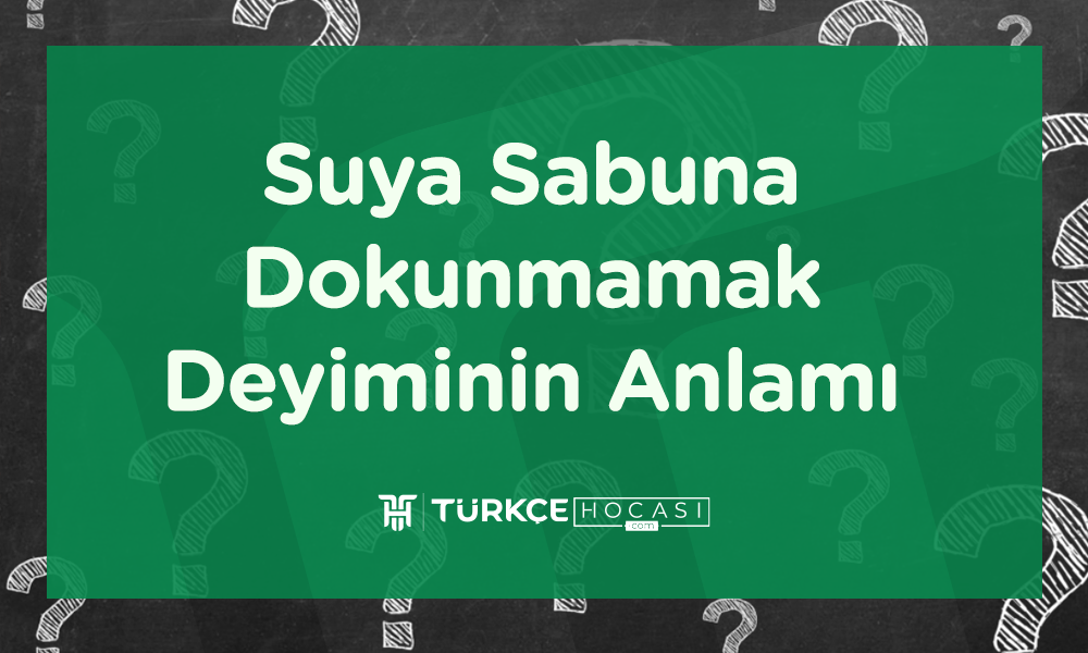 Suya Sabuna Dokunmayan