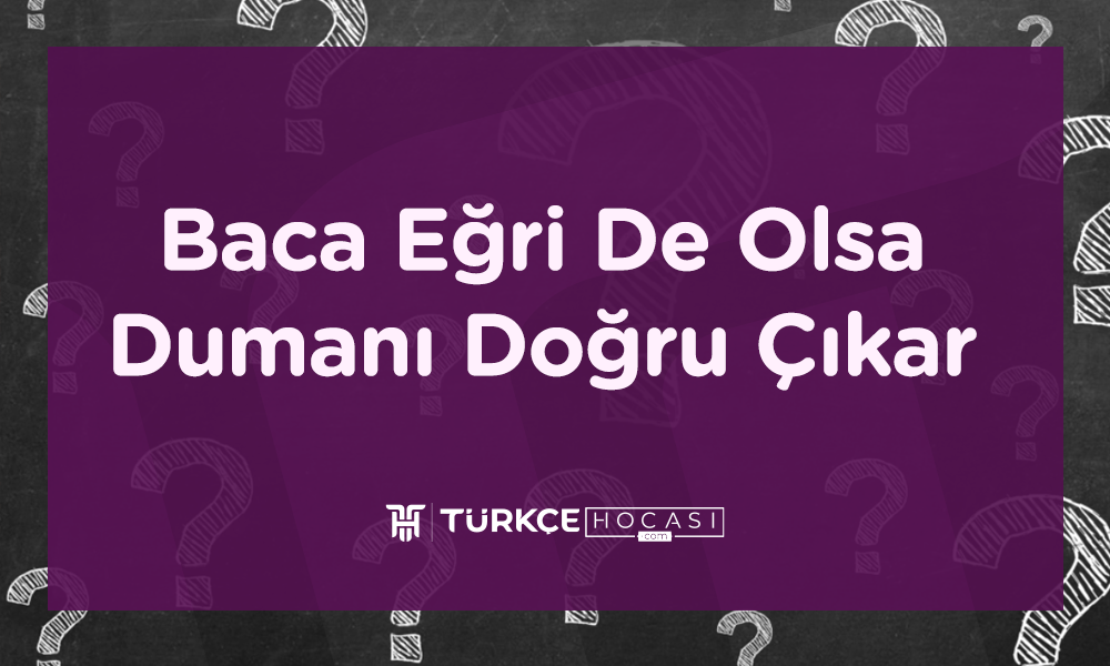 Baca Eğri De Olsa Dumanlı Çıkar 333