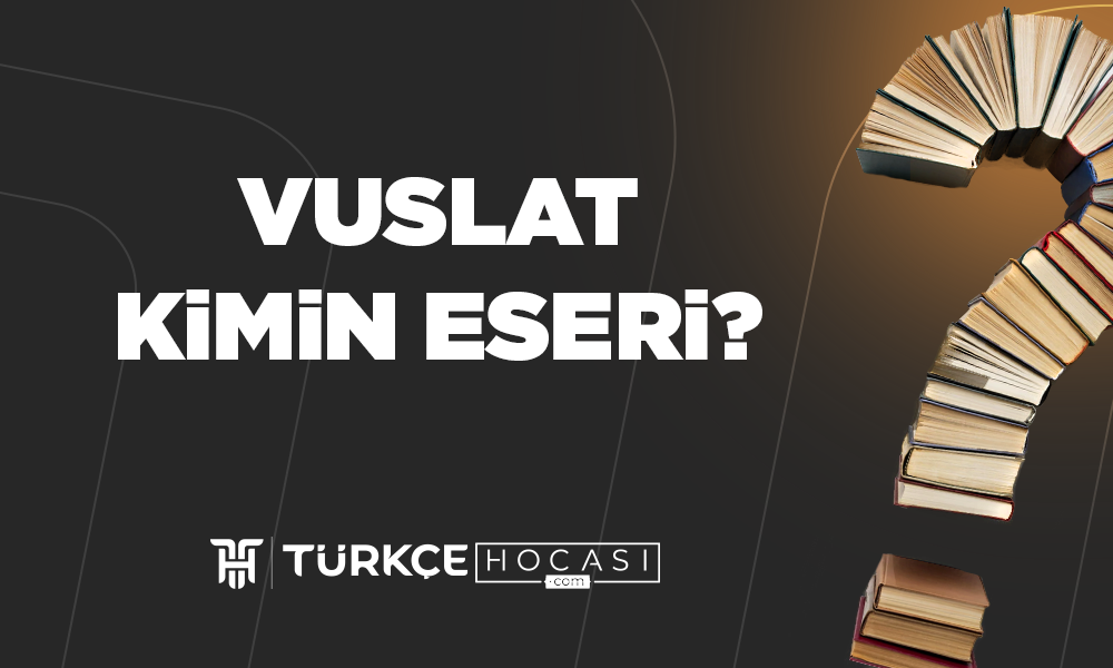 Vuslat Kimin Eseri