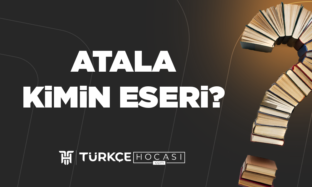 Atala Kimin Eseri