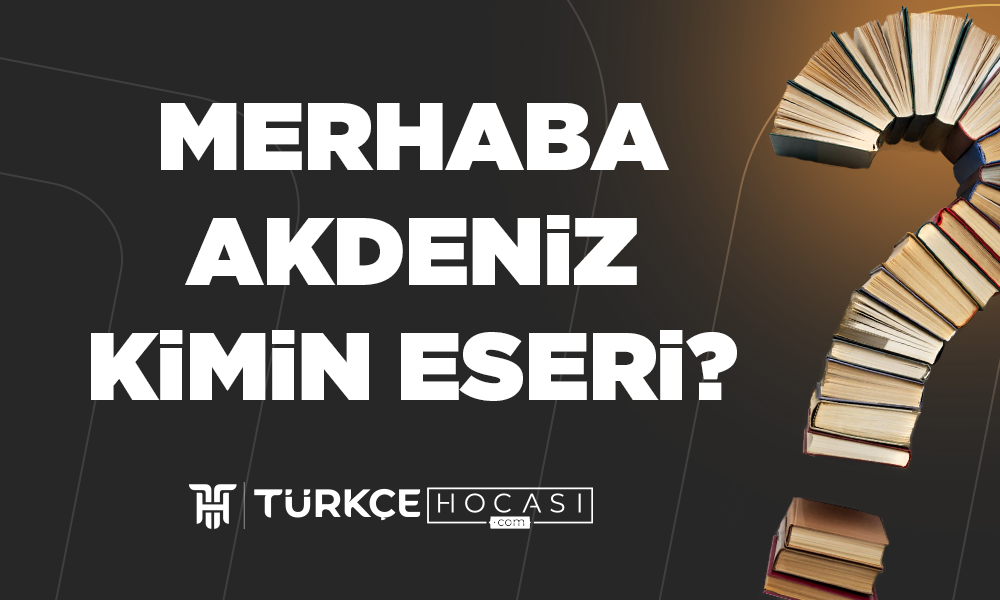 Merhaba Akdeniz Kimin Eseri