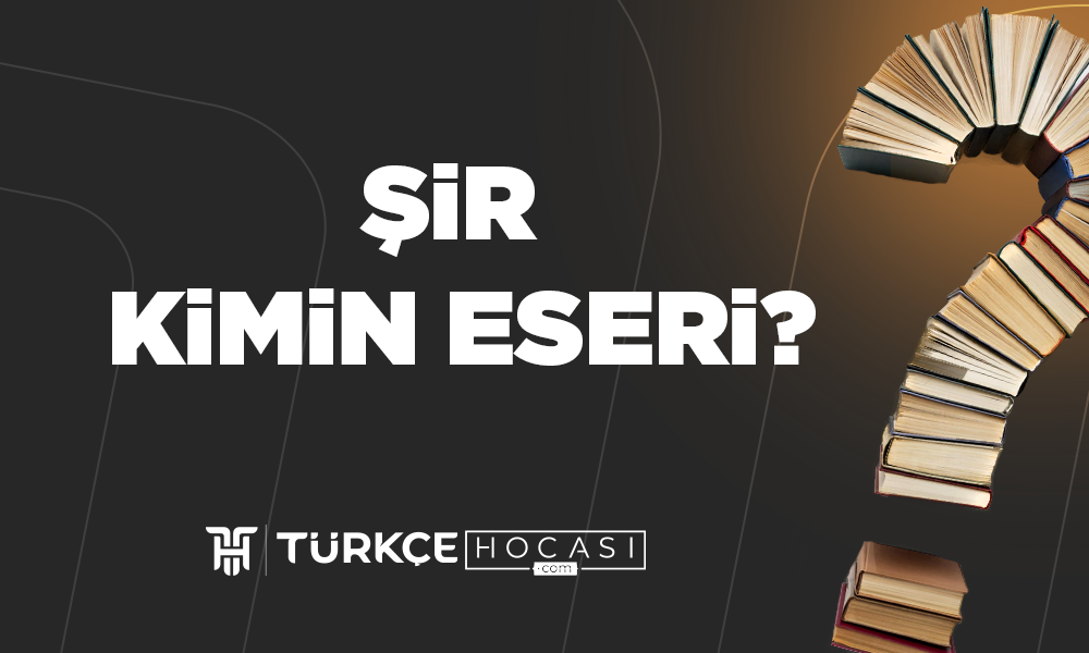 Şir Kimin Eseri