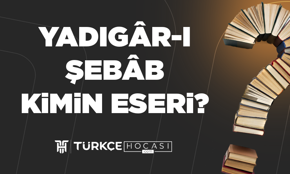 Yadigâr-I Şebâb Kimin Eseri