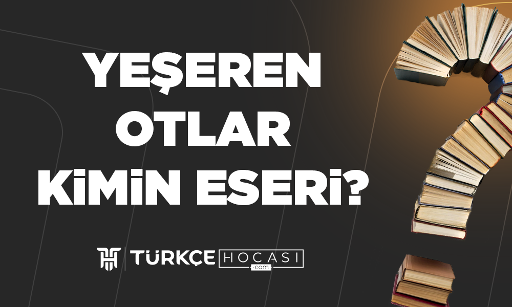 Yeşeren Otlar Kimin Eseri
