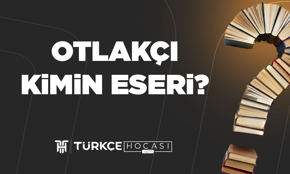Otlakçı Kimin Eseri