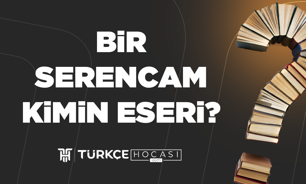Bir Serencam Kimin Eseri