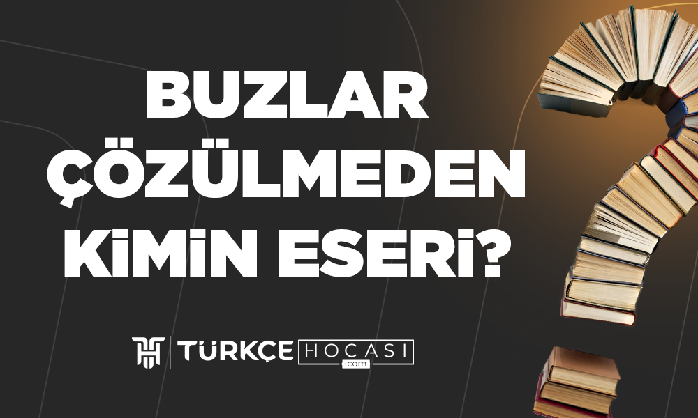 Buzlar Çözülmeden Kimin Eseri