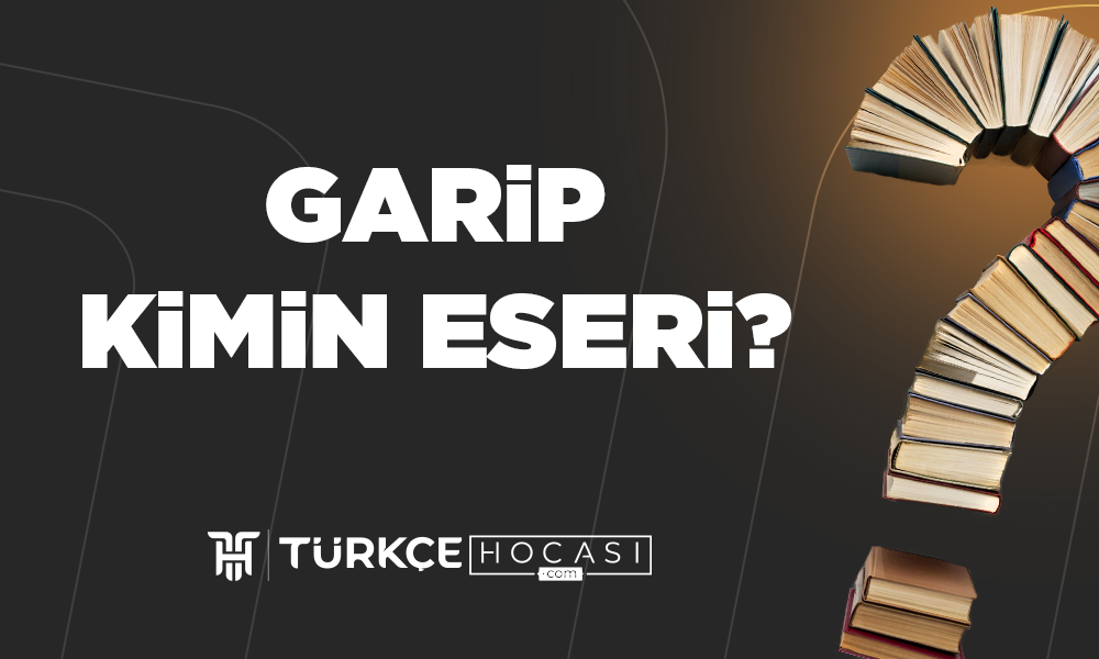 Garip Kimin Eseri