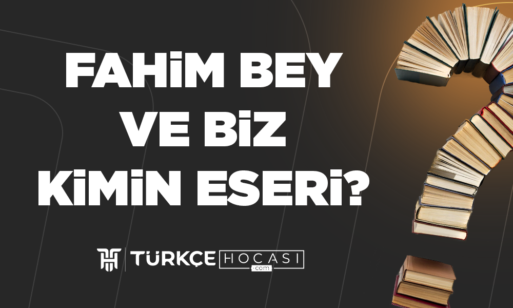 Fahim Bey Ve Biz Kimin Eseri
