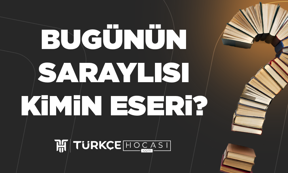 Bugünün Saraylısı Kimin Eseri