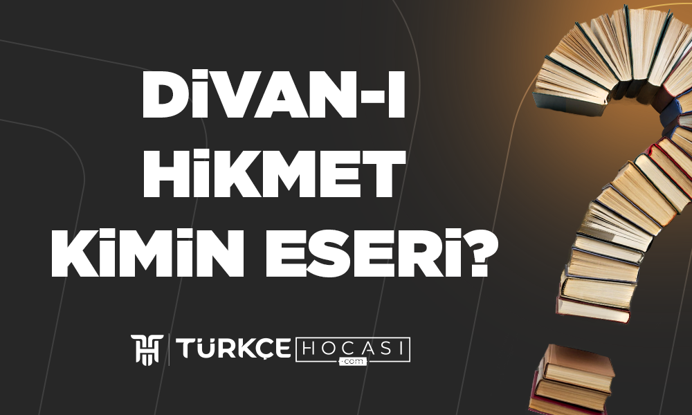 Divanı Hikmet Kimin Eseri