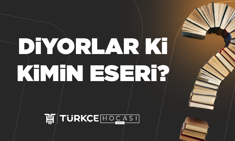 Diyorlar Ki Kimin Eseri