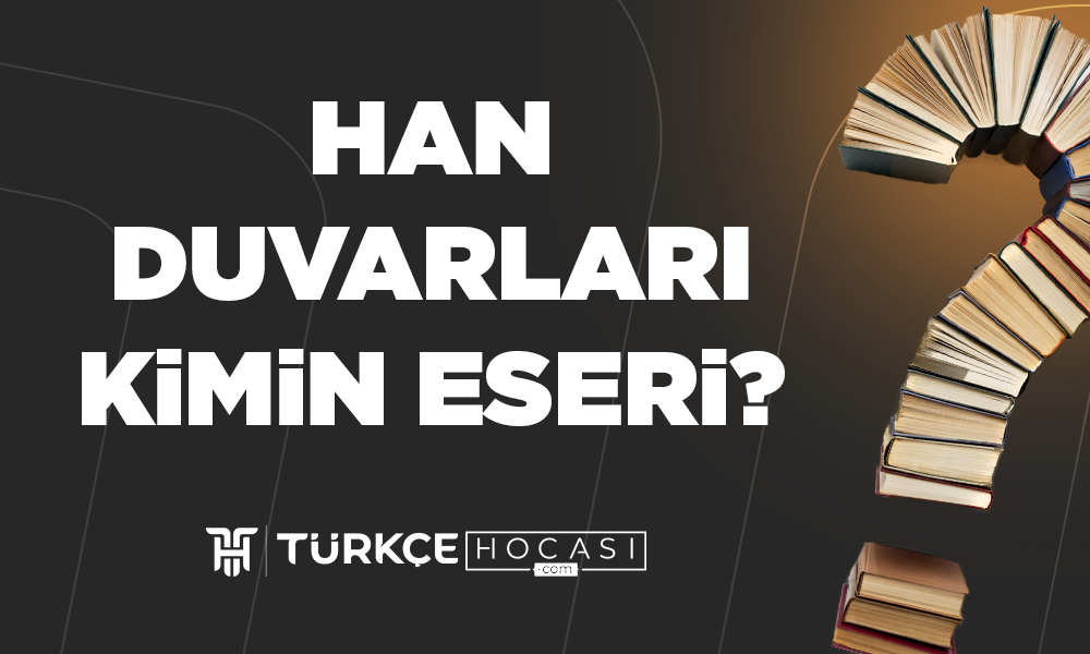 Han Duvarları Kimin Eseri