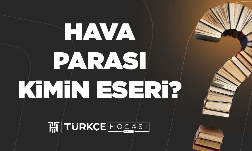 Hava Parası Kimin Eseri