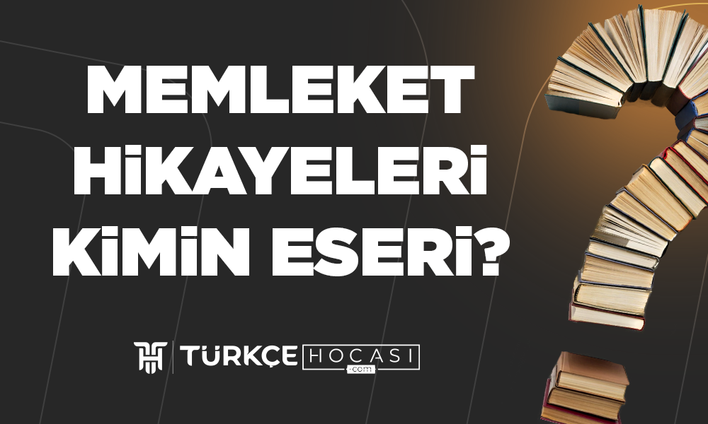 Memleket Hikayeleri Kimin Eseri