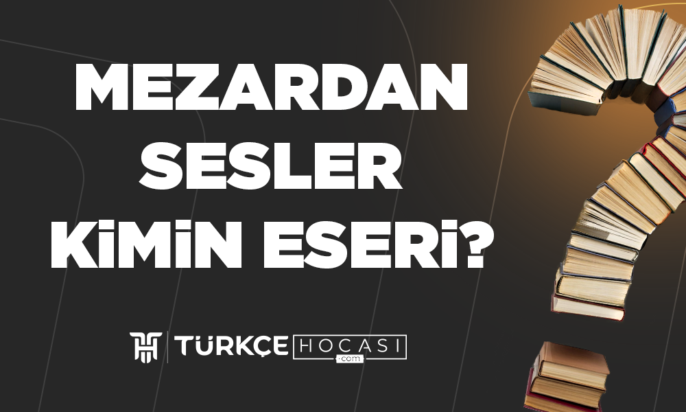 Mezardan Sesler Kimin Eseri