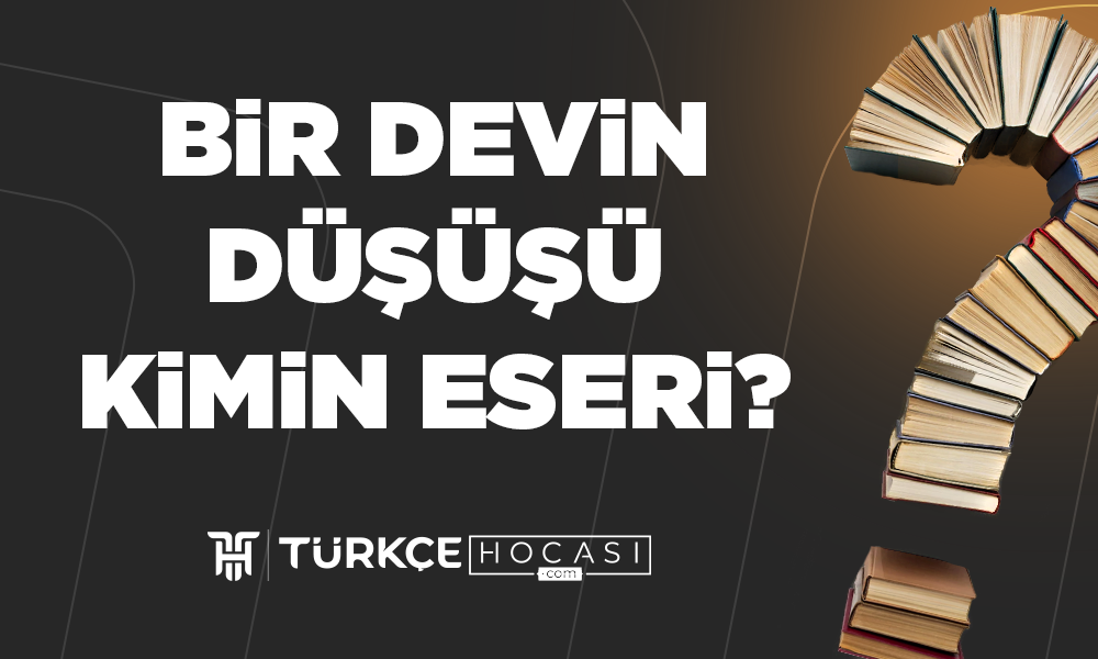 Bir Devin Düşüşü Kimin Eseri