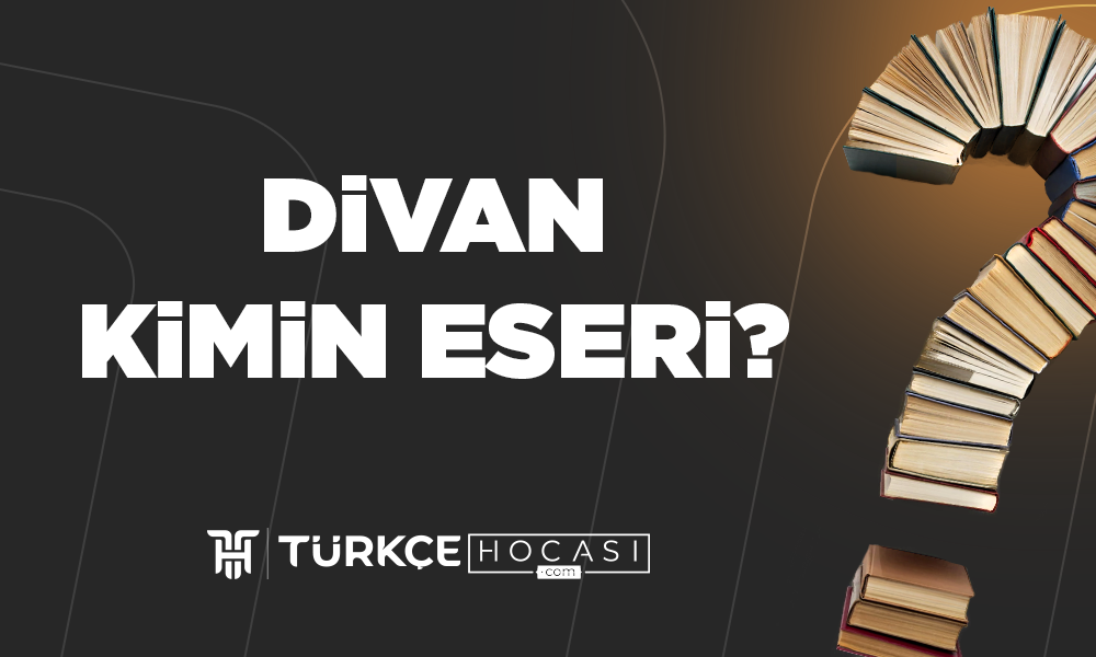 Divan Kimin Eseri