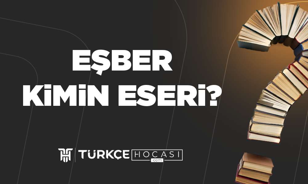 Eşber Kimin Eseri