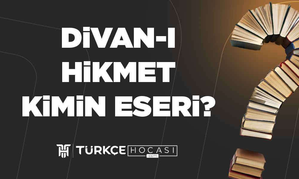 Divanı Hikmet Kimin Eseridir