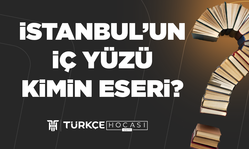 İstanbul'un İç Yüzü Kimin Eseri
