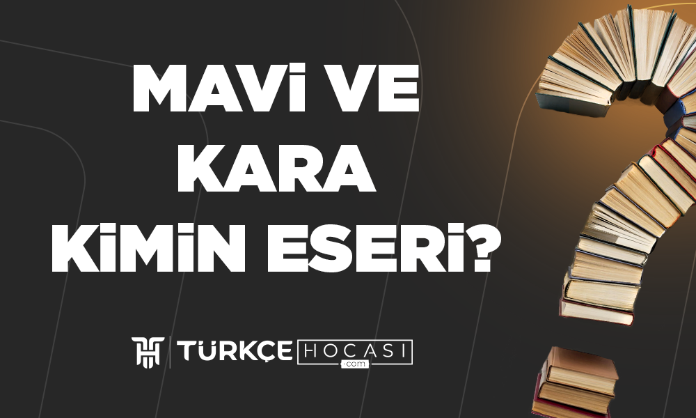 Mavi Ve Kara Kimin Eseri
