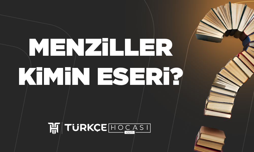 Menziller Kimin Eseri