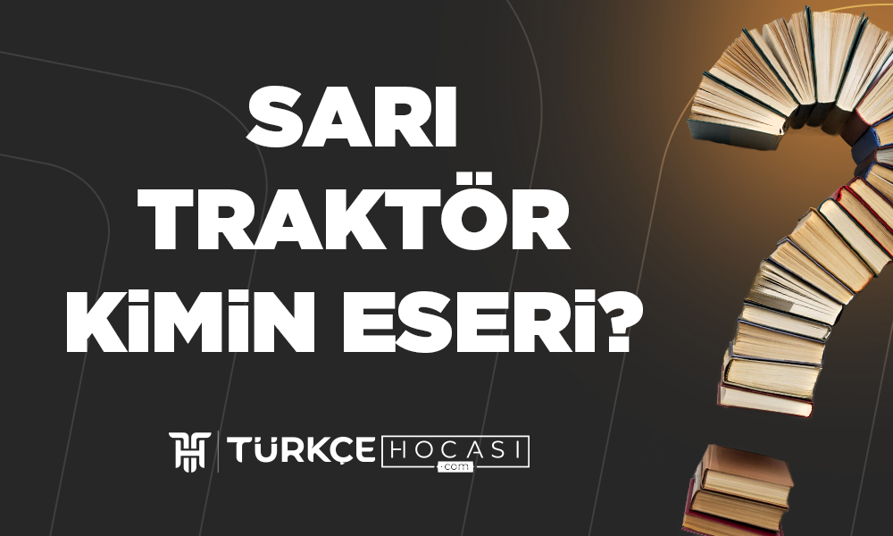 Sarı Traktör Kimin Eseri?