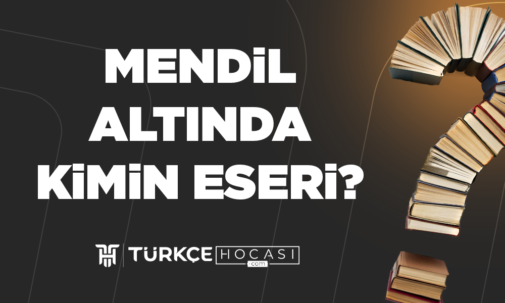 Mendil Altında Kimin Eseri?