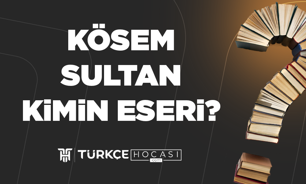 Kösem Sultan Kimin Eseri?