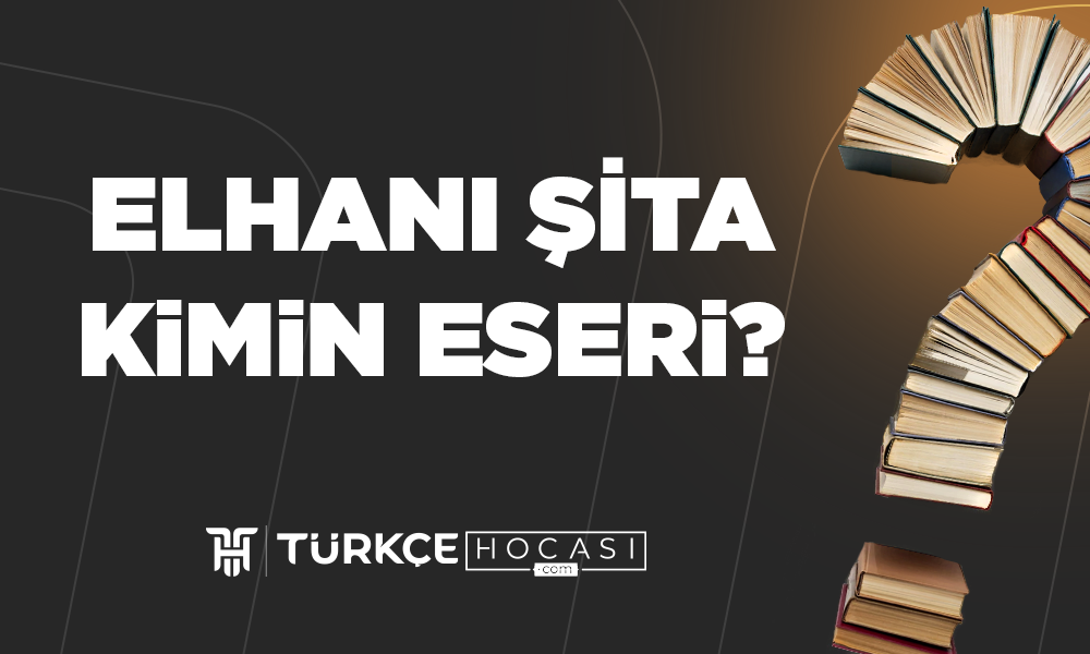 Elhanı Şita Kimin Eseri?