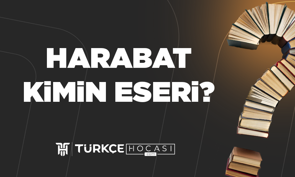 Harabat Kimin Eseri?