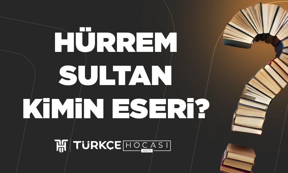 Hürrem Sultan Kimin Eseri?