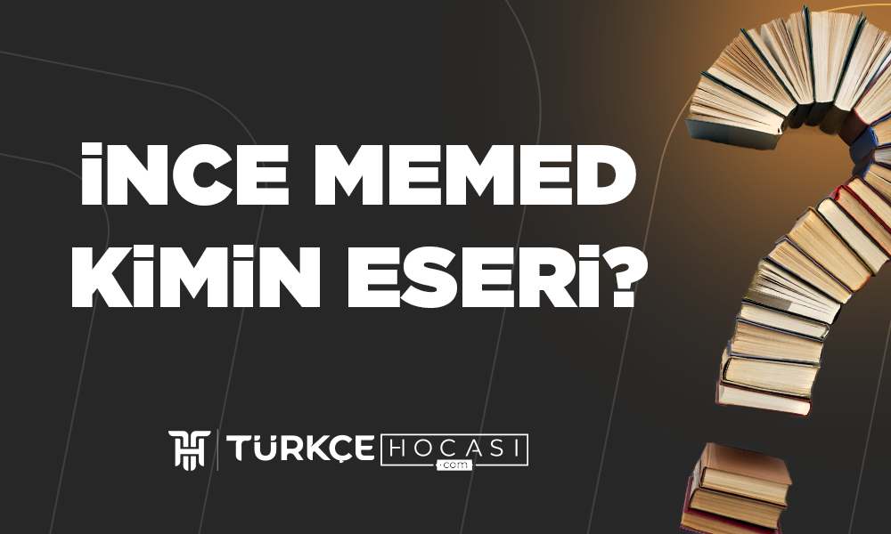 İnce Memed Kimin Eseri?