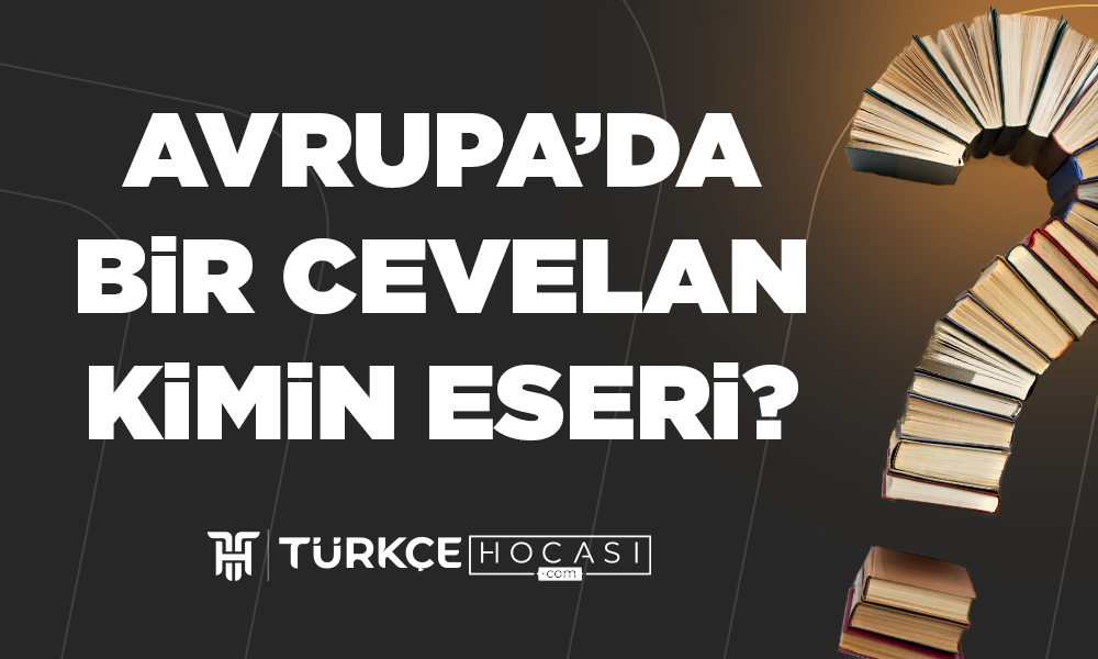 Avrupa’da Bir Cevelan Kimin Eseri?