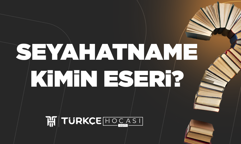Seyahatname Kimin Eseridir